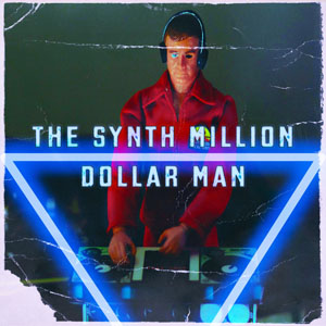 synth million dollar man single